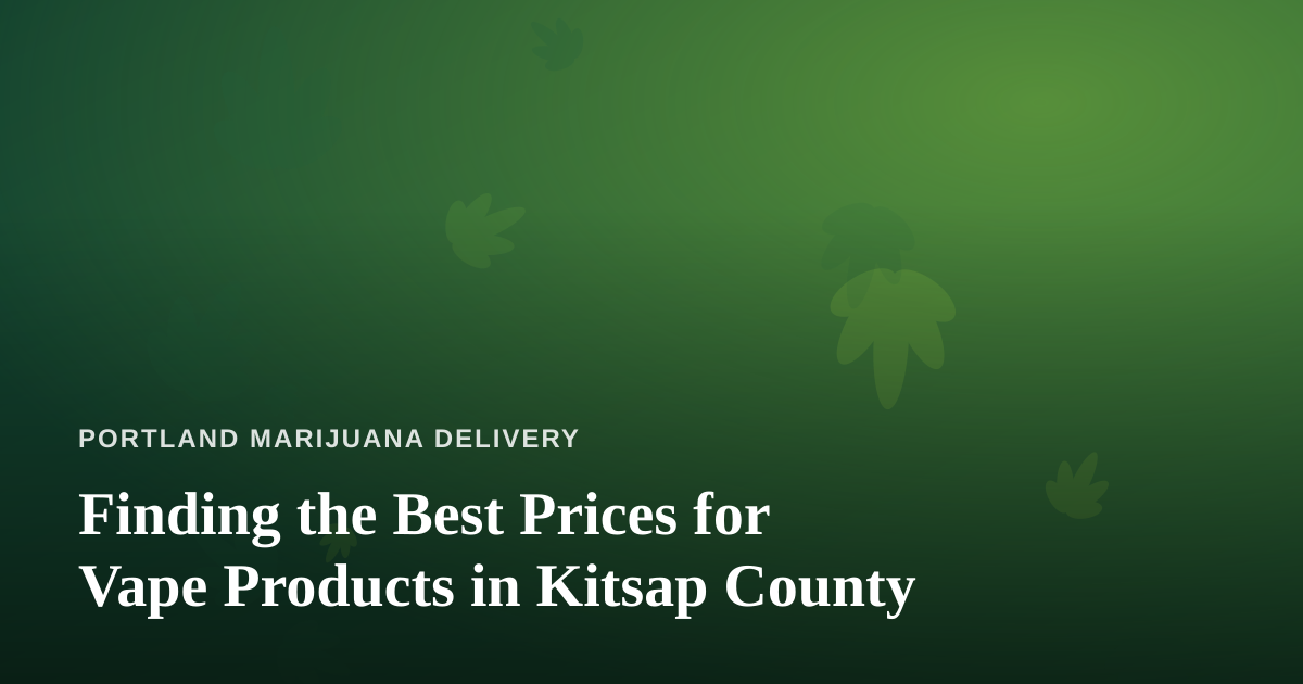 Finding the Best Prices for Vape Products in Kitsap County