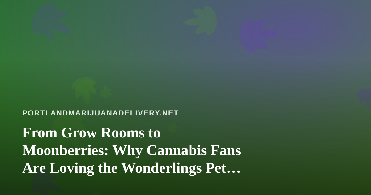 From Grow Rooms to Moonberries: Why Cannabis Fans Are Loving the Wonderlings Pet Hatching Game